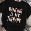 DANCING IS MY THERAPY  women's comfit t-shirt